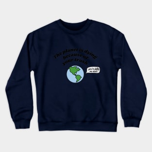 Global warming Crewneck Sweatshirt